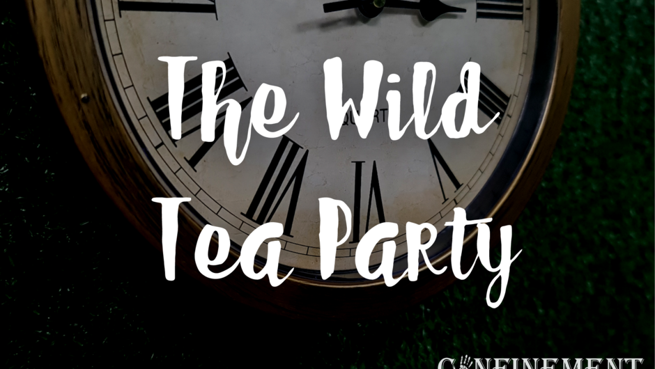 The Wild Tea Party