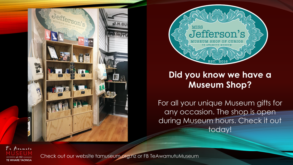 The Te Awamutu Museum has some uniquely designed collection merchandise, books, gifts for all family members and so much more! When visiting the Museum, don&#039;t forget to spend time in Miss Jefferson&#039;s Curios.