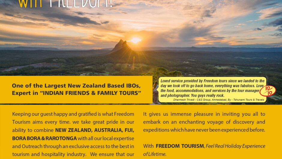One of the Largest New Zealand Based IBOs in India. Expert in Indian Friends and Family Tours. Keeping our guests happy and gratified is what Freedom Tourism aims for every time. We take great pride in our local expertise and outreach.