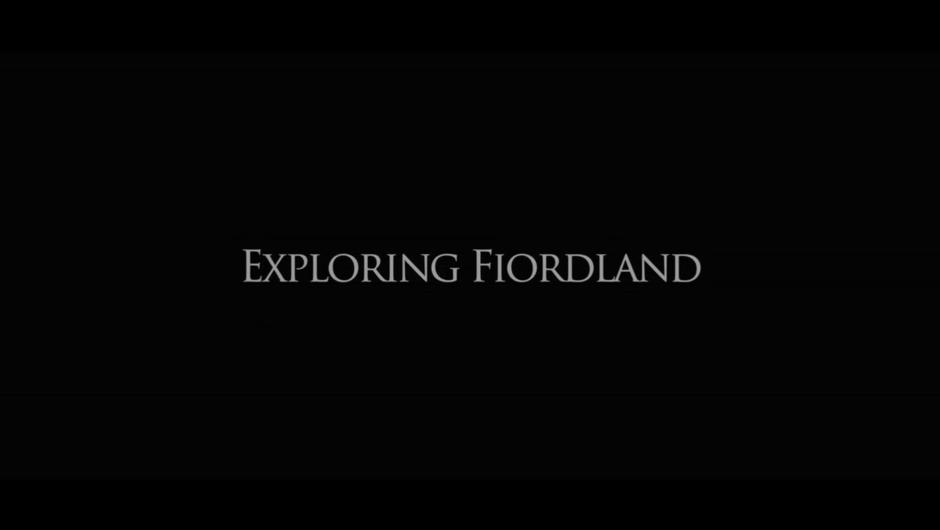[FINAL] FILM 1 - Exploring Fiordland