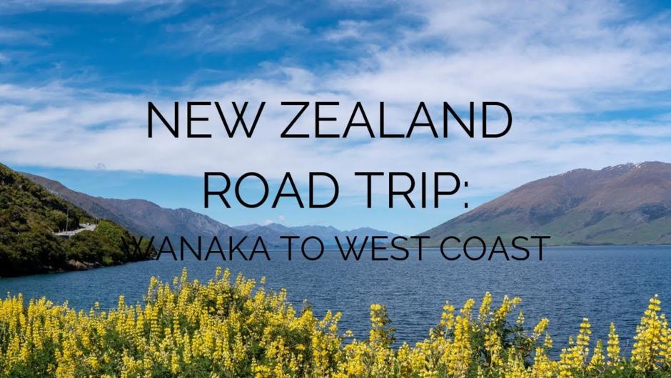 New Zealand Road Trip: Wanaka, Haast Pass, &amp; West Coast of the South Island - Cinematic Travel Video