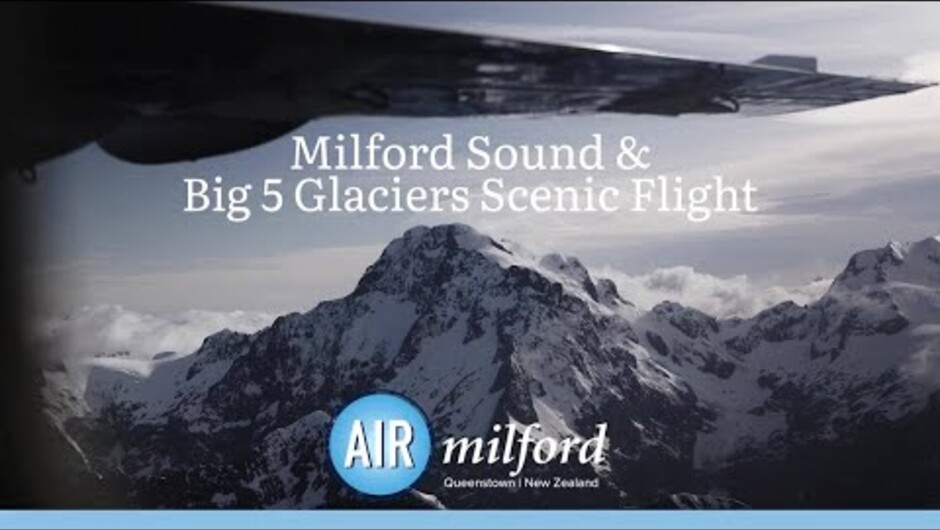Air Milford | Milford Sound &amp; Big 5 Glacier Scenic Flight
